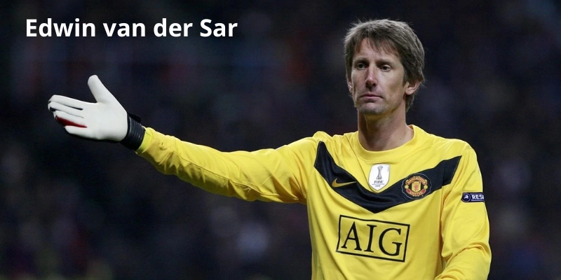 Edwin van der Sar - top 10 thủ môn hay nhất Euro